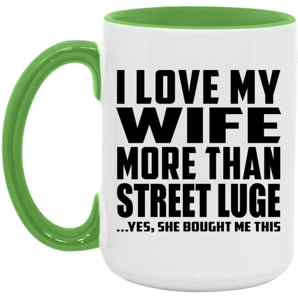 I Love My Wife More Than Street Luge - 15oz Accent Mug Green
