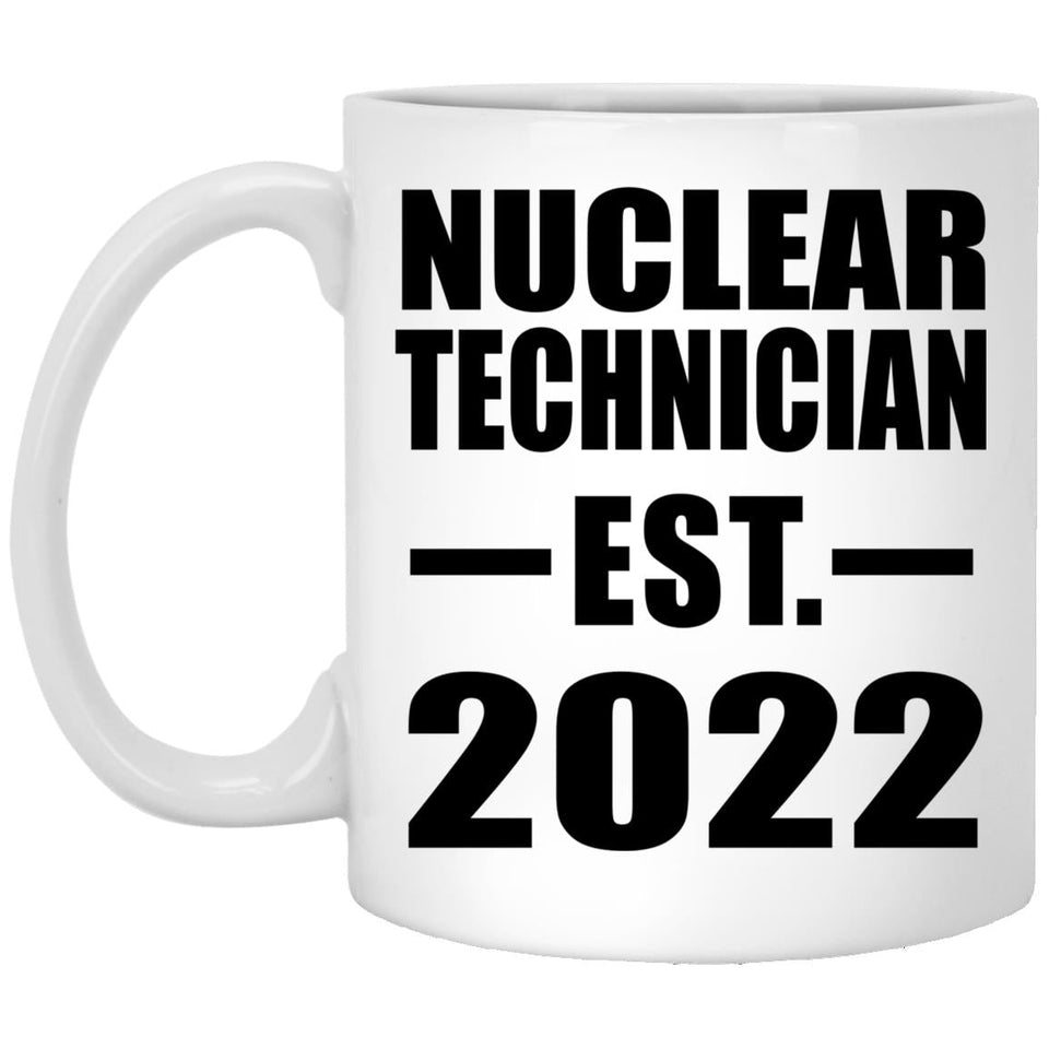 Nuclear Technician Established EST. 2022 - 11oz Coffee Mug
