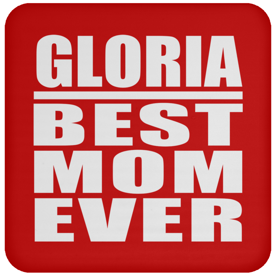 Gloria Best Mom Ever - Drink Coaster