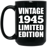 79th Birthday Vintage 1945 Limited Edition - 15oz Coffee Mug Black