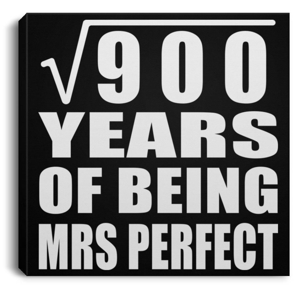 30th Anniversary Square Root of 900 Years of Mrs Perfect - Canvas Square