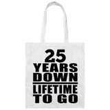 25 Years Down Lifetime To Go - Tote Bag White