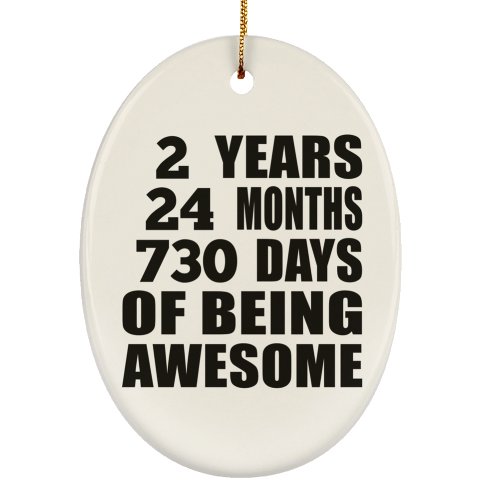 2nd Birthday 2 Years 24 Months 730 Days Of Awesome - Oval Ornament