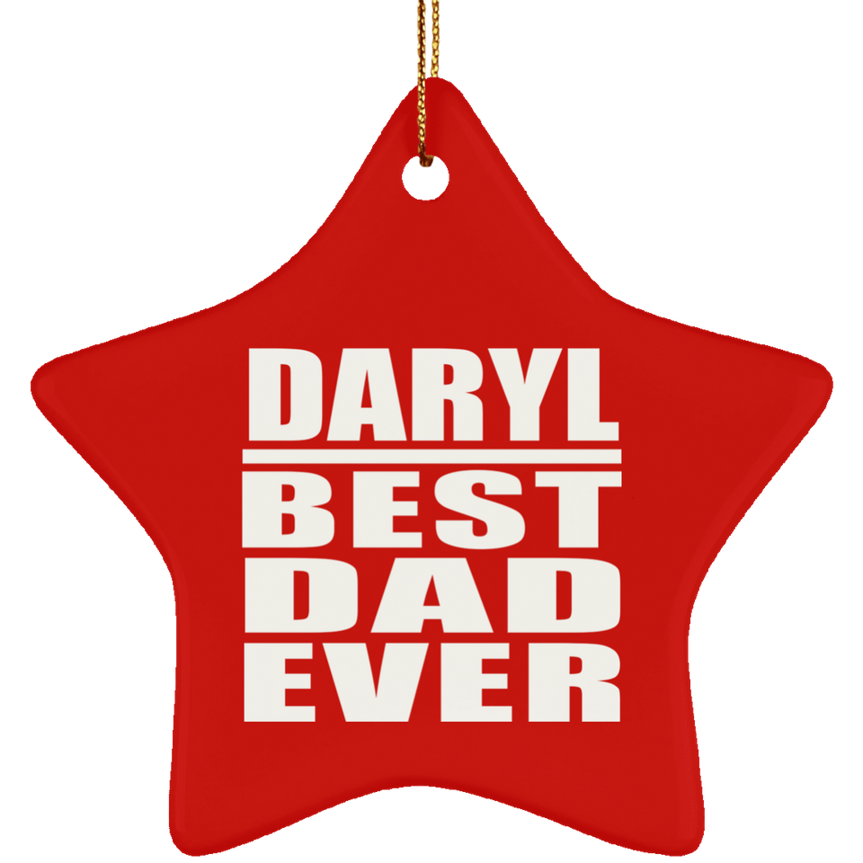 Daryl Best Dad Ever - Star Ornament