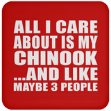All I Care About Is My Chinook - Drink Coaster