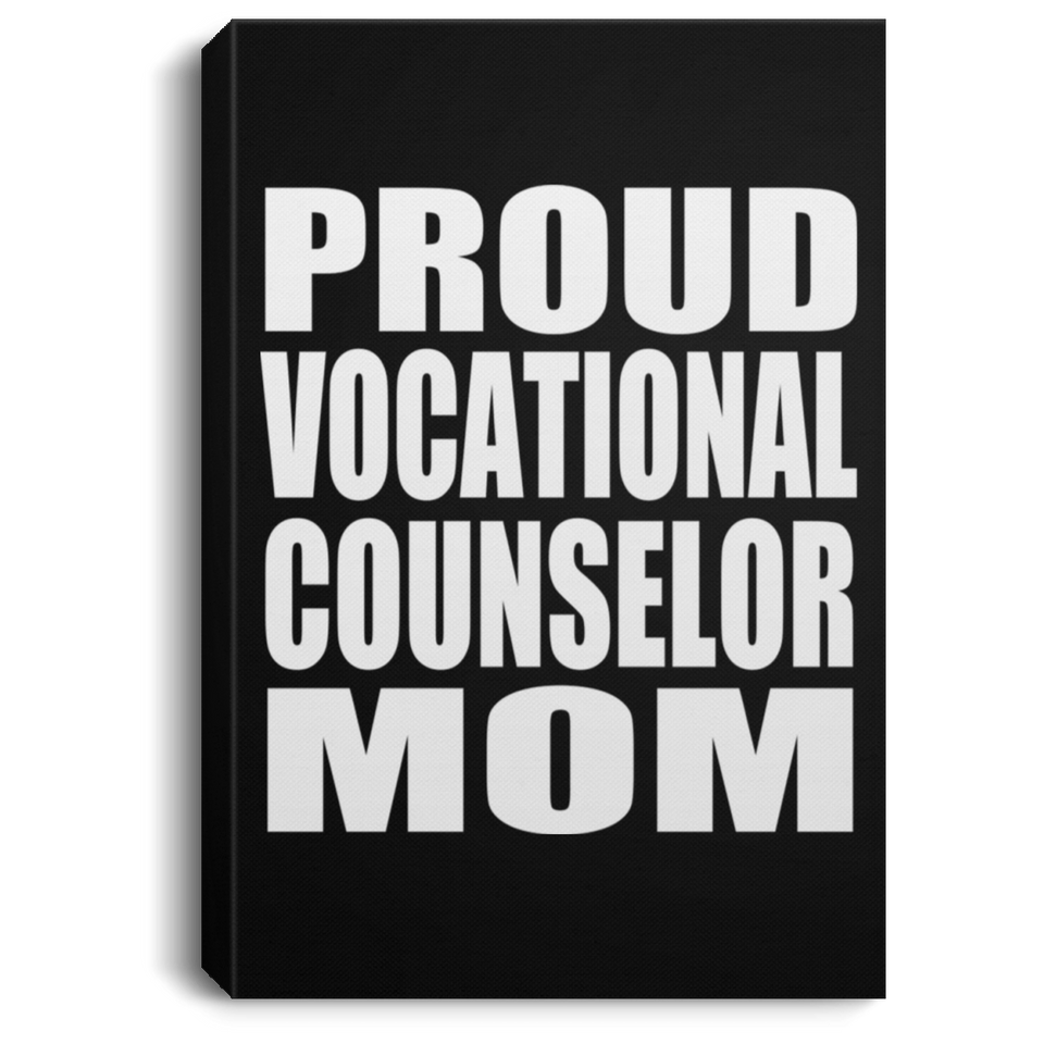 Proud Vocational Counselor Mom - Canvas Portrait