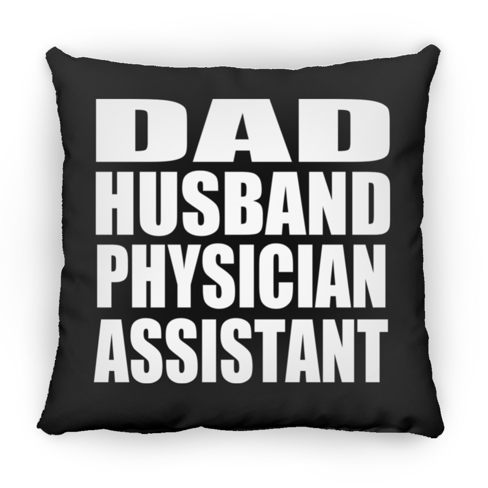 Dad Husband Physician Assistant - Throw Pillow Black