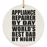 Appliance Repairer By Day World's Best Dad By Night - Circle Ornament