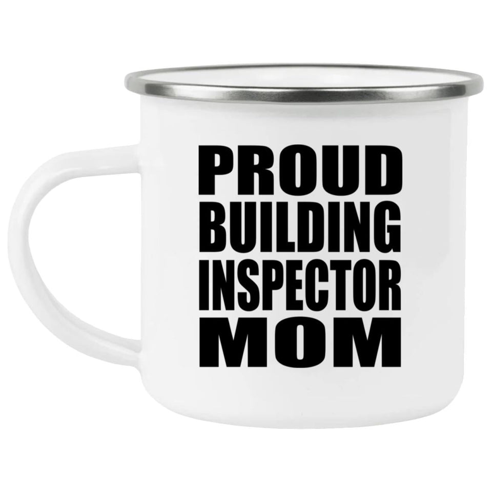 Proud Building Inspector Mom - 12oz Camping Mug