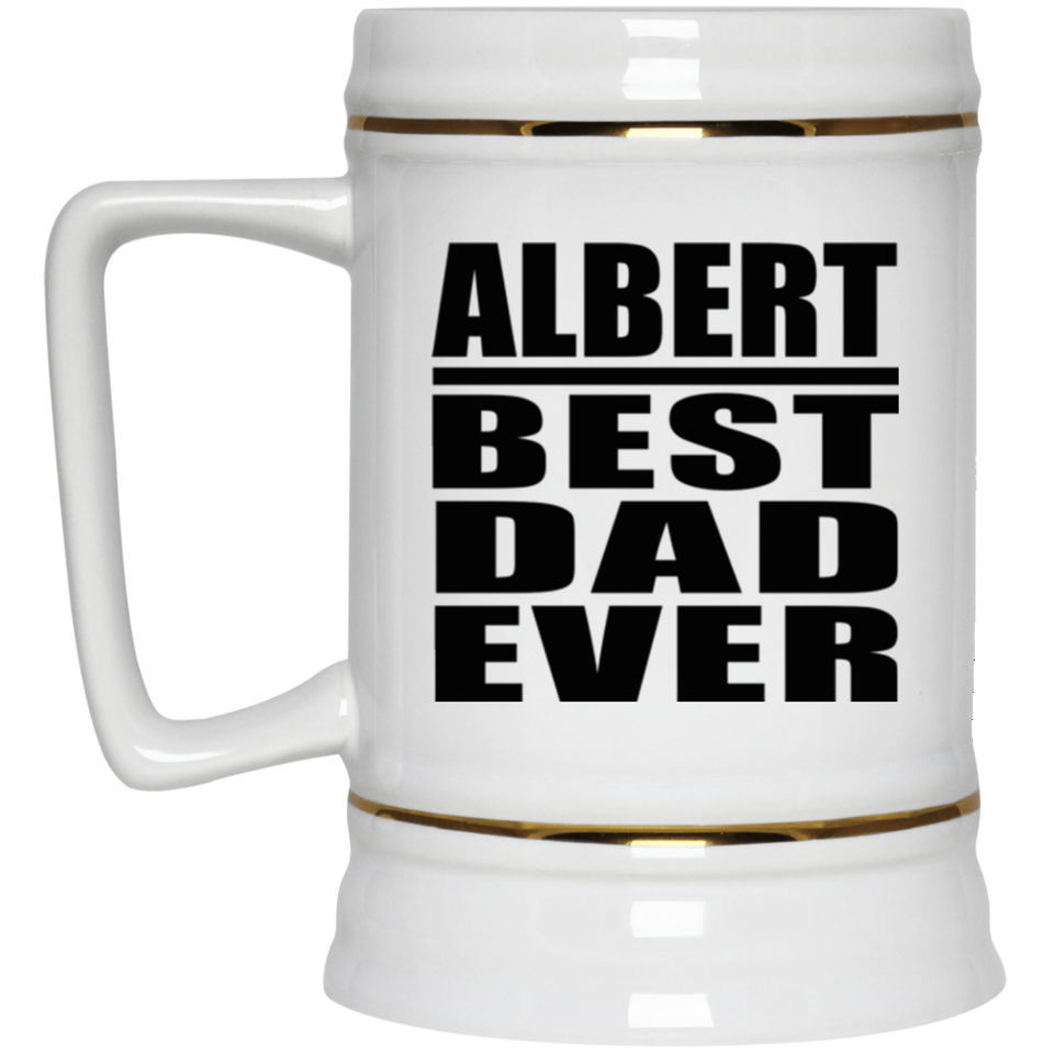 Albert Best Dad Ever - Beer Stein