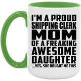 Proud Shipping Clerk Mom Of Awesome Daughter - 15oz Accent Mug Green