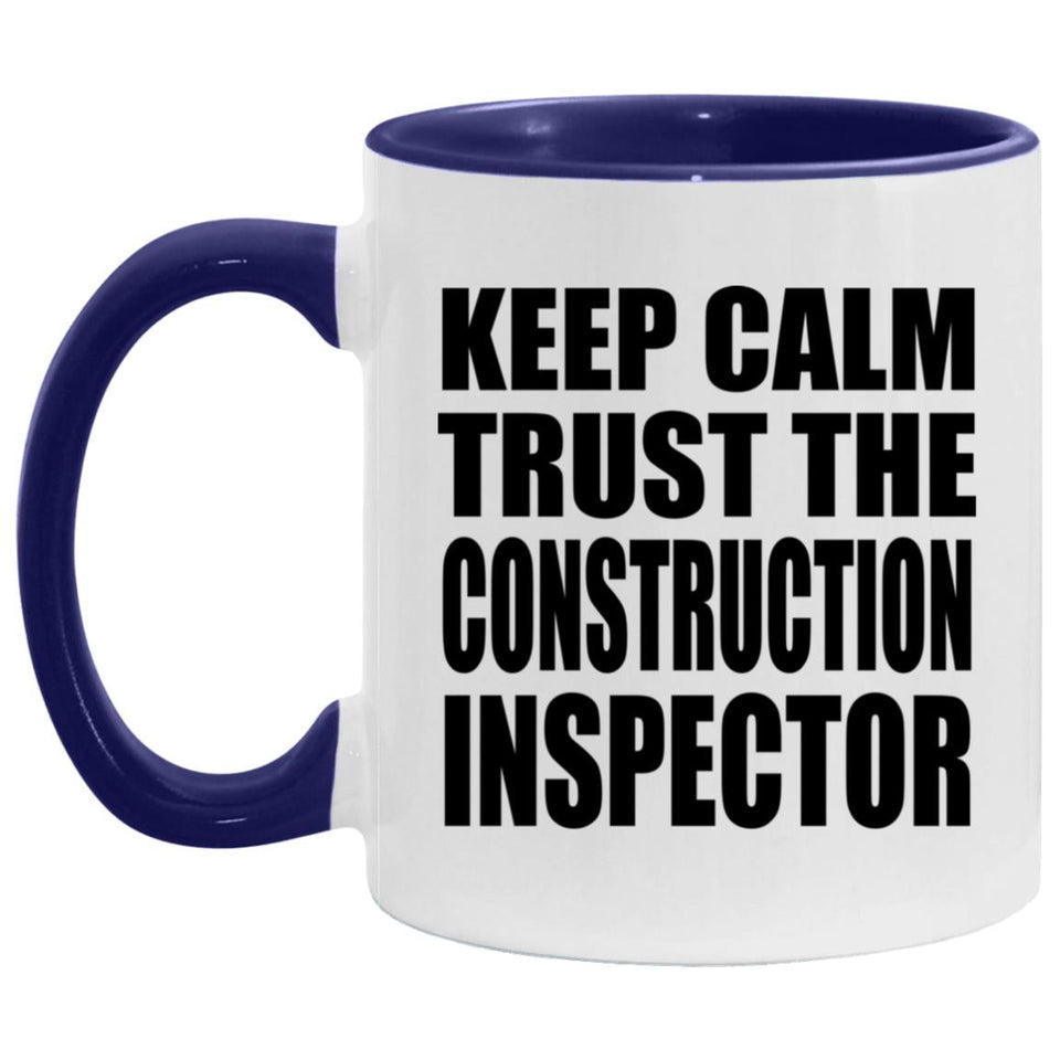 Keep Calm and Trust The Construction Inspector - 11oz Accent Mug Purple
