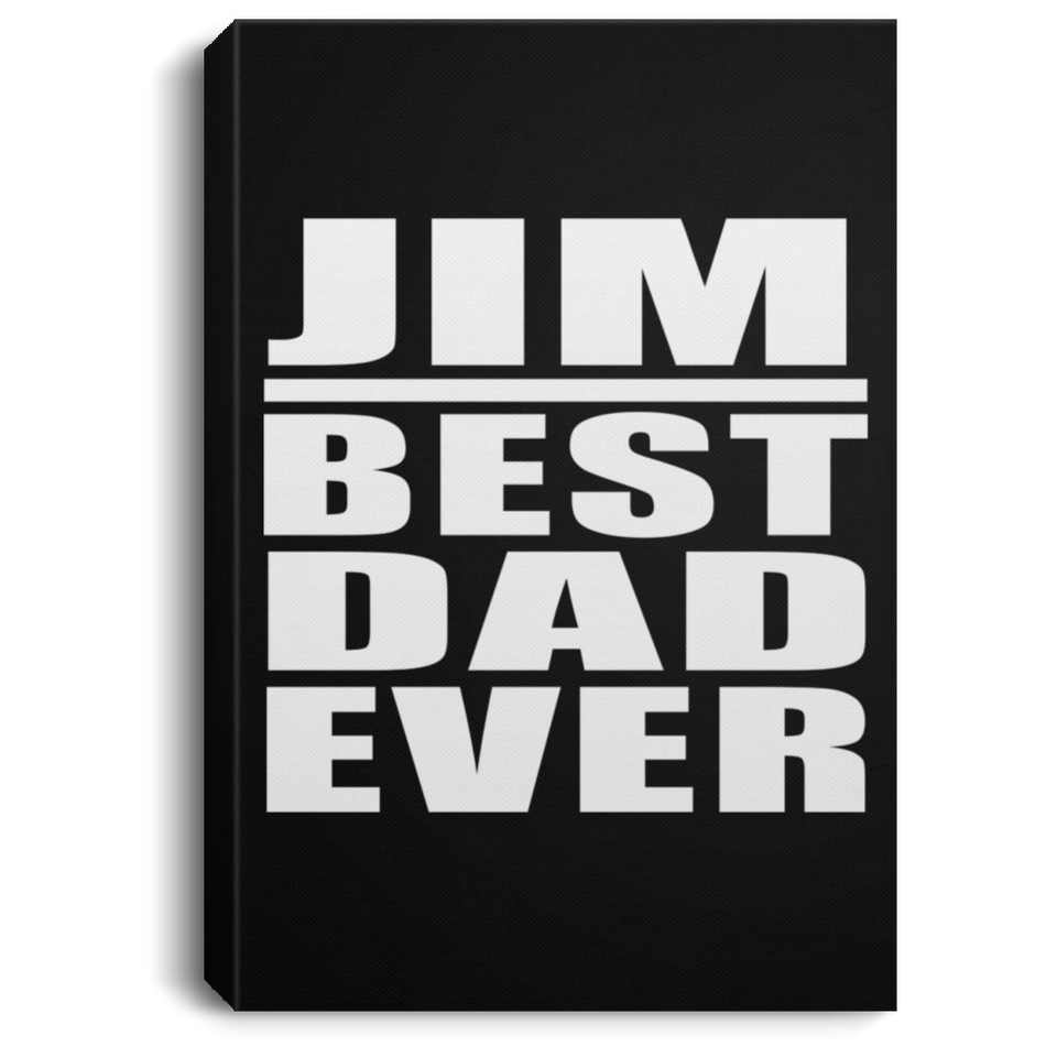 Jim Best Dad Ever - Canvas Portrait