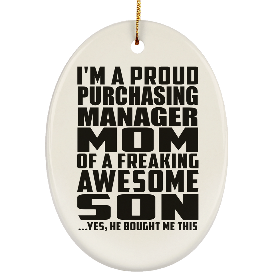 Proud Purchasing Manager Mom Of Awesome Son - Oval Ornament
