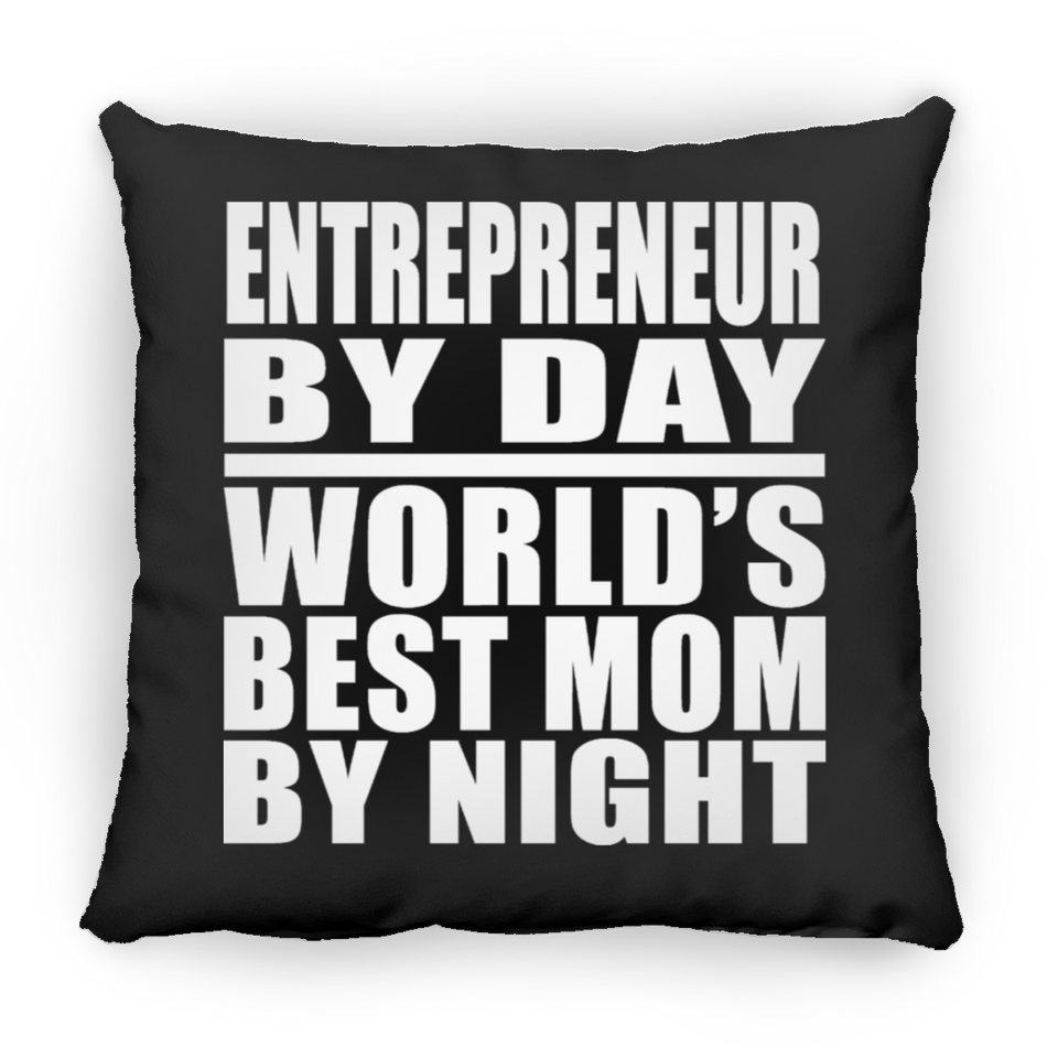 Entrepreneur By Day World's Best Mom By Night - Throw Pillow Black