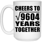 98th Anniversary Cheers To Square Root of 9604 Years Together - 15oz Coffee Mug