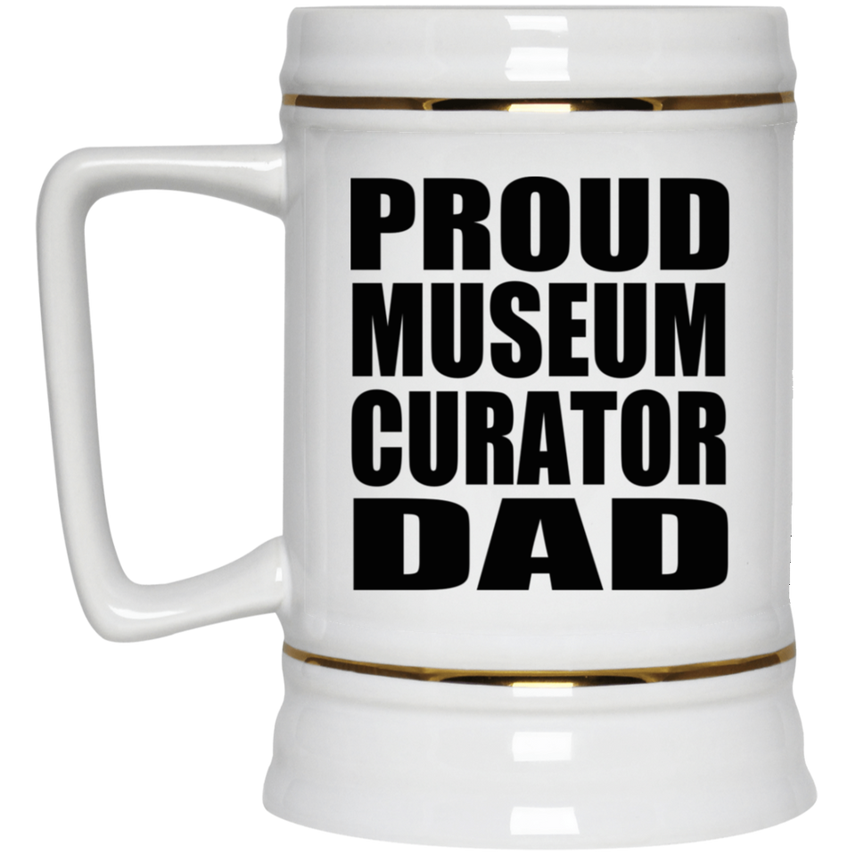 Proud Museum Curator Dad - Beer Stein