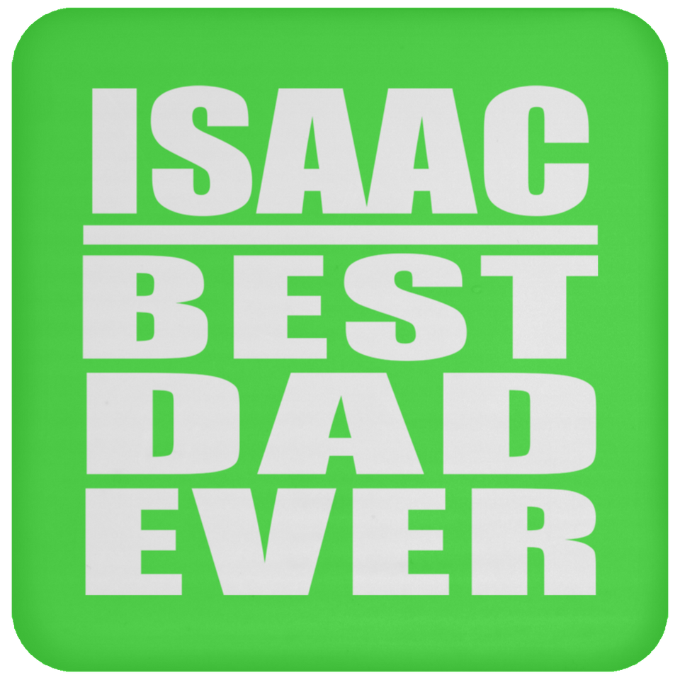 Isaac Best Dad Ever - Drink Coaster