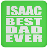Isaac Best Dad Ever - Drink Coaster