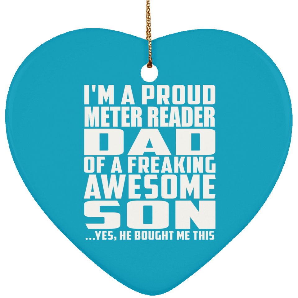 Proud Meter Reader Dad Of Awesome Son - Heart Ornament