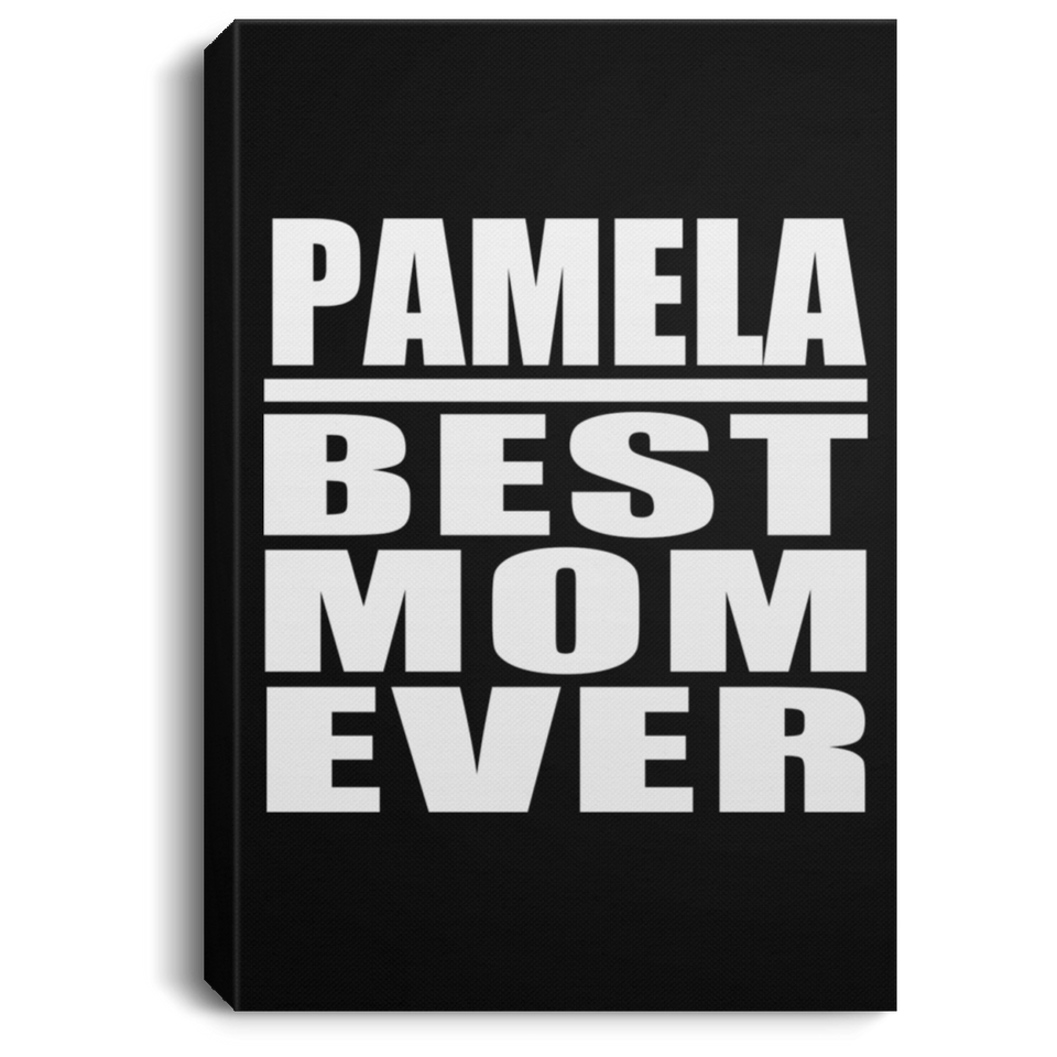 Pamela Best Mom Ever - Canvas Portrait