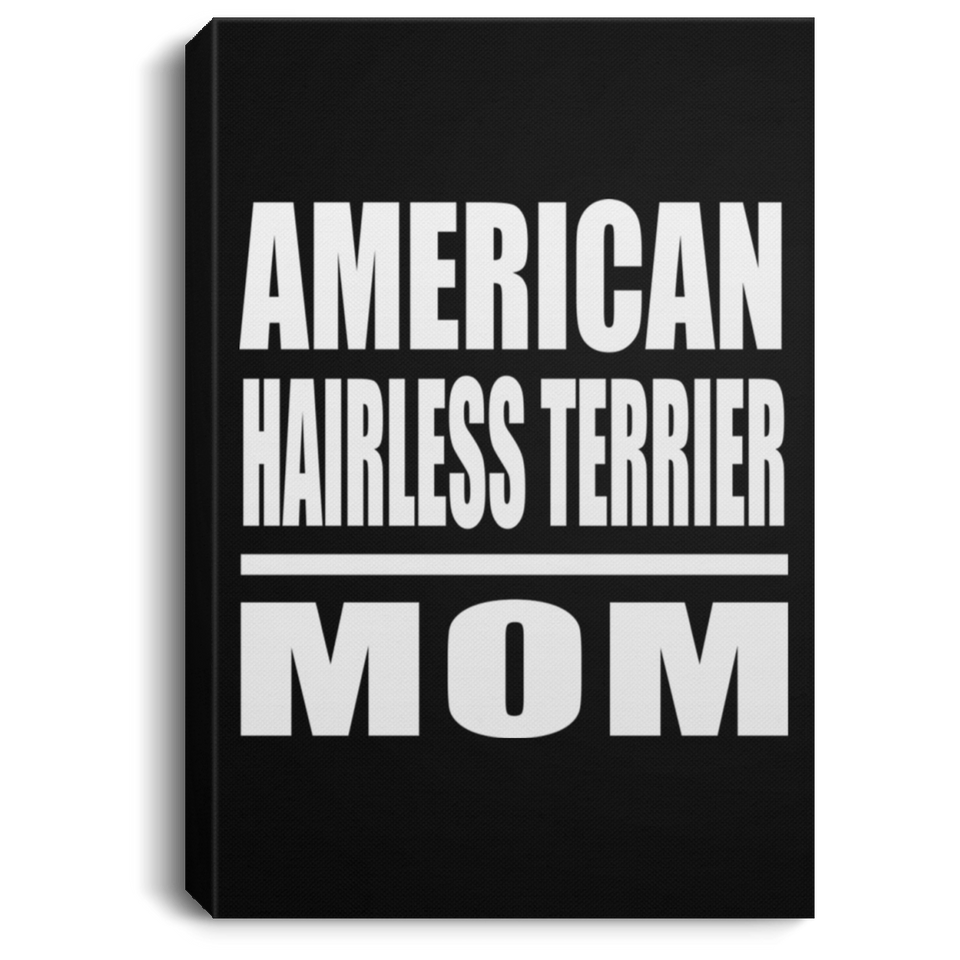 American Hairless Terrier Mom - Canvas Portrait