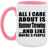 All I Care About Is Hammer Throwing - 15oz Accent Mug Pink