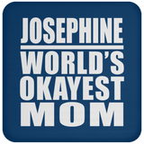 Josephine World's Okayest Mom - Drink Coaster