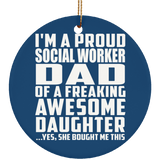 Proud Social Worker Dad Of Awesome Daughter - Circle Ornament
