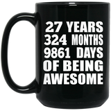 27th Birthday 27 Years 324 Months 9861 Days Of Awesome - 15oz Coffee Mug Black