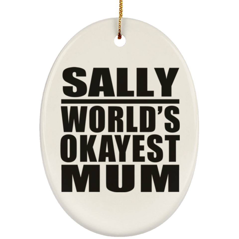 Sally World's Okayest Mum - Oval Ornament