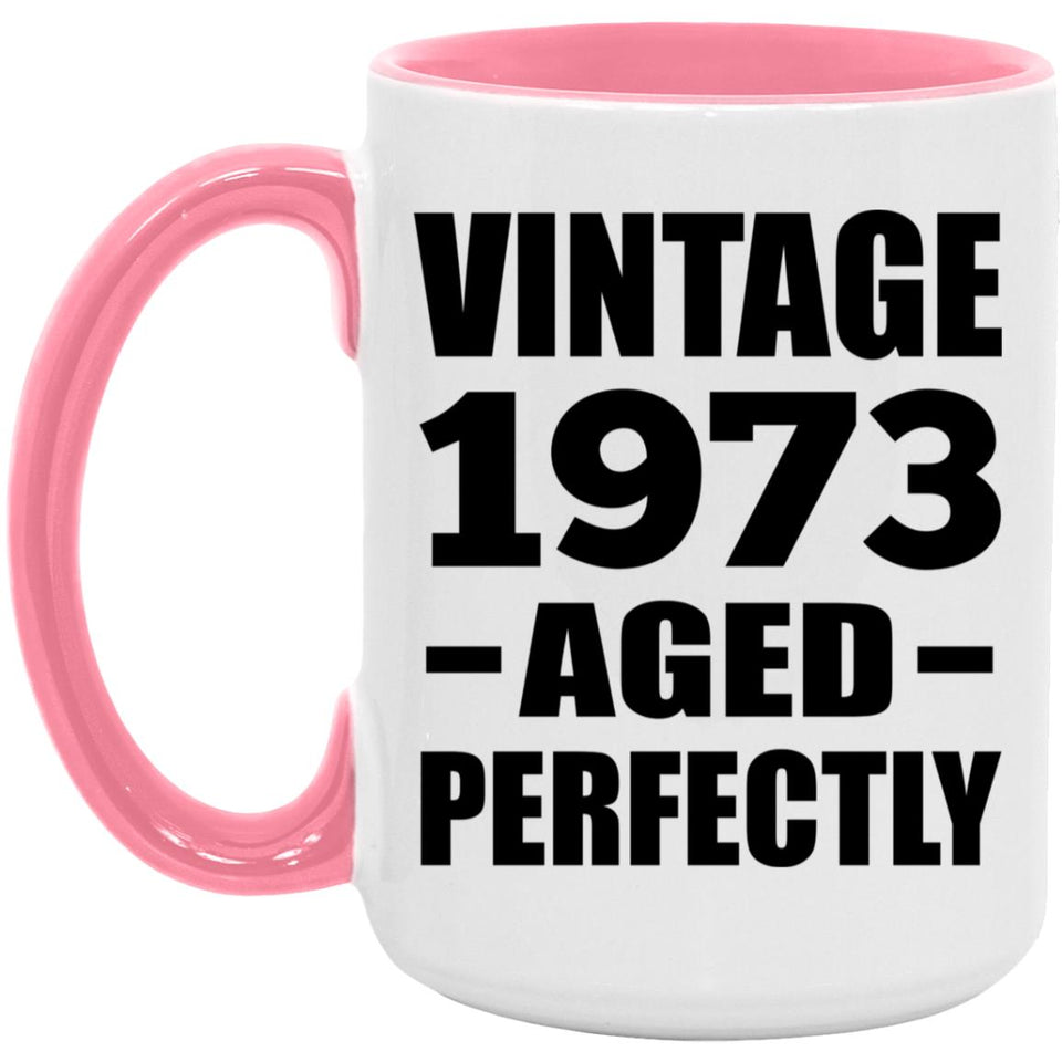 51st Birthday Vintage 1973 Aged Perfectly - 15oz Accent Mug Pink