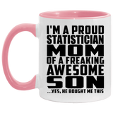 Proud Statistician Mom Of Awesome Son - 11oz Accent Mug Pink
