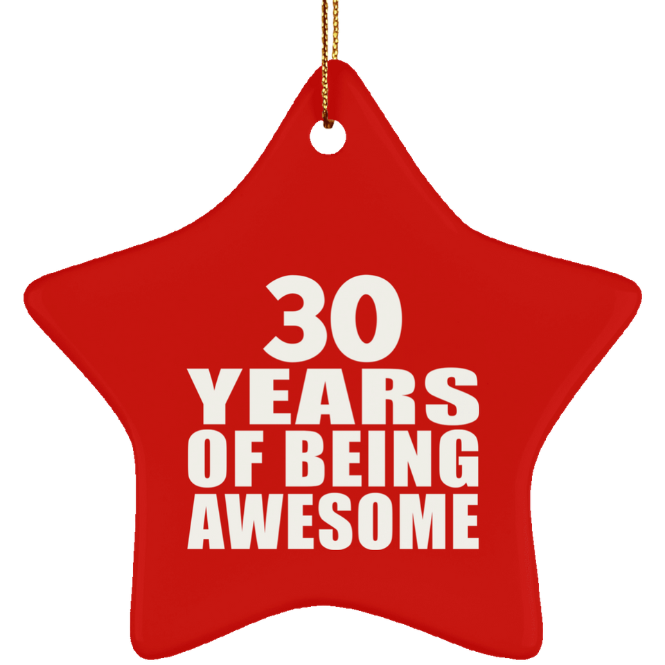 30th Birthday 30 Years Of Being Awesome - Star Ornament
