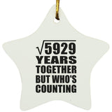 77th Anniversary Square Root of 5929 Years Who's Counting - Star Ornament