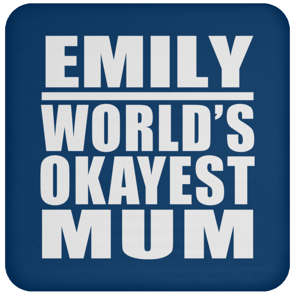 Emily World's Okayest Mum - Drink Coaster