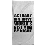 Actuary By Day World's Best Mom By Night - Hand Towel