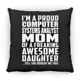 Proud Computer Systems Analyst Mom Of Awesome Daughter - Throw Pillow Black