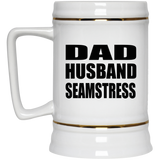 Dad Husband Seamstress - Beer Stein