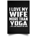 I Love My Wife More Than Yoga - Poster Portrait
