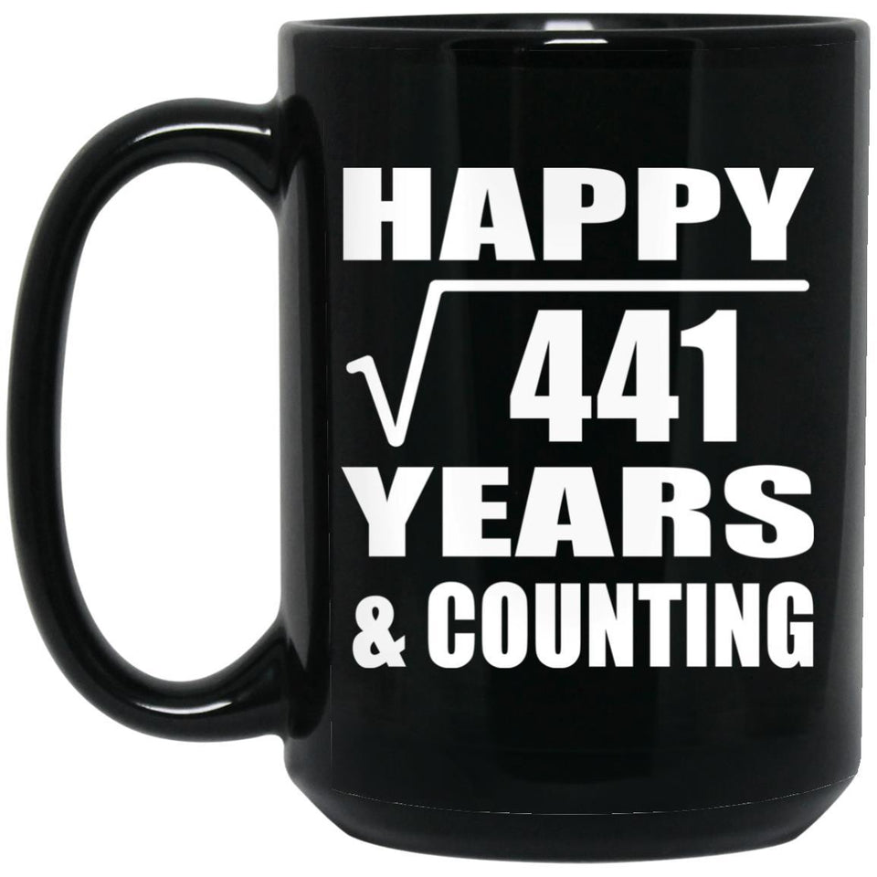 Happy 21st Anniversary Square Root of 441 Years & Counting - 15oz Coffee Mug Black