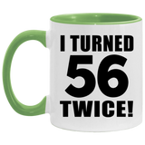 112th Birthday I Turned 56 Twice - 11oz Accent Mug Green