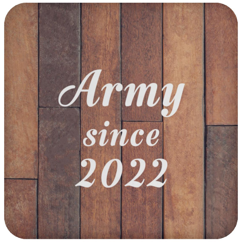 Army Since 2022 - Drink Coaster E