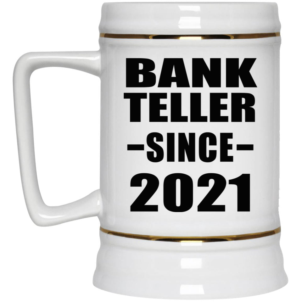 Bank Teller Since 2021 - Beer Stein
