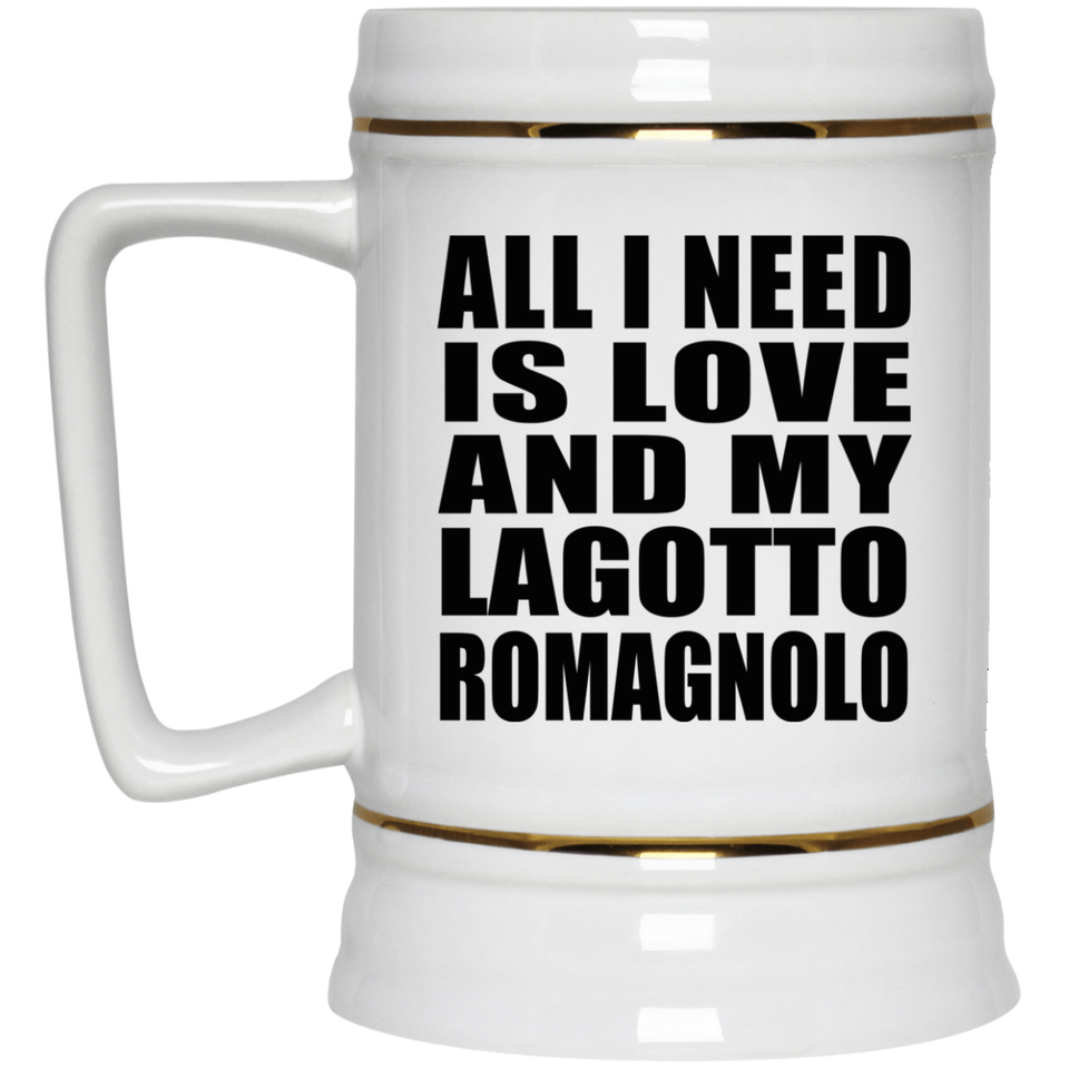 All I Need Is Love And My Lagotto Romagnolo - Beer Stein
