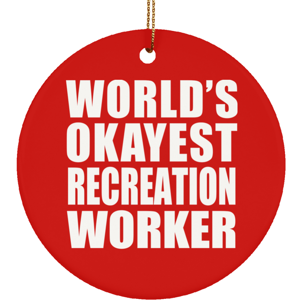 World's Okayest Recreation Worker - Circle Ornament