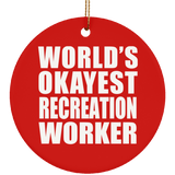 World's Okayest Recreation Worker - Circle Ornament
