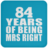 84th Anniversary 84 Years Of Being Mrs Right - Drink Coaster