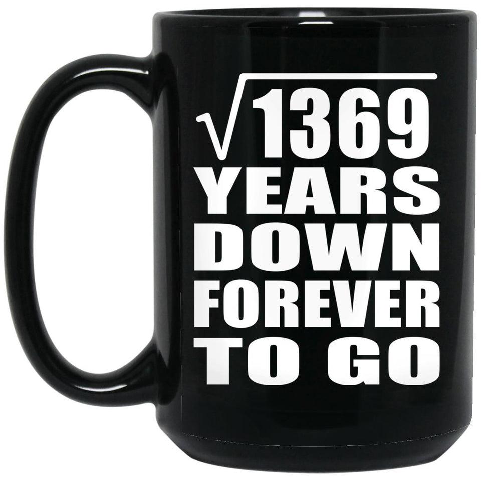 37th Anniversary Square Root of 1369 Years Down Forever To Go - 15oz Coffee Mug Black