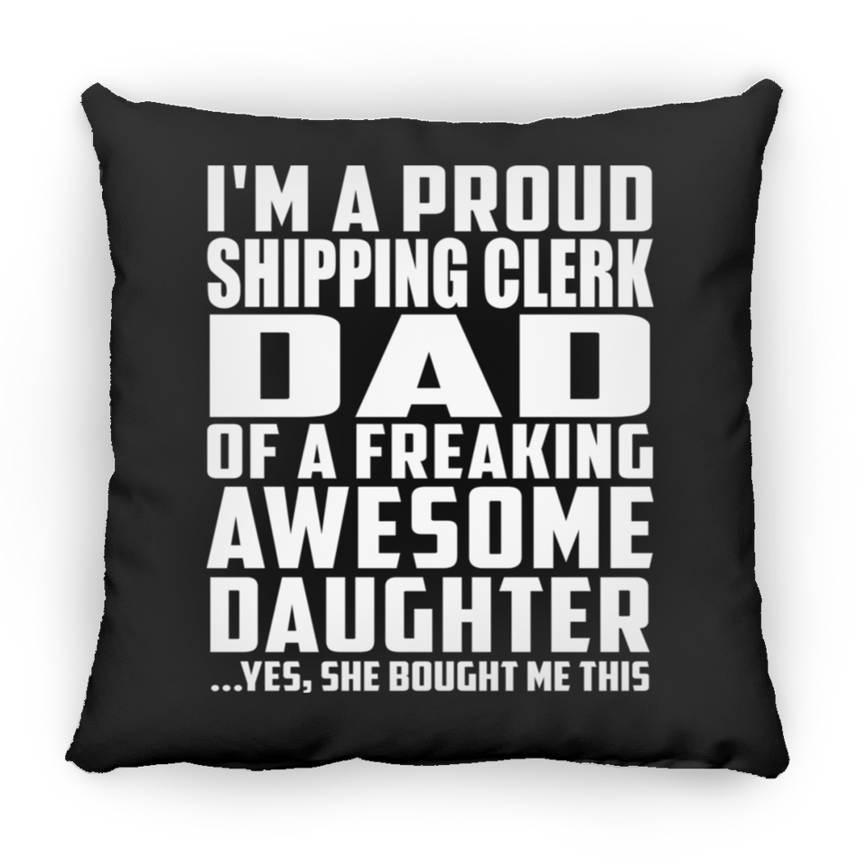 Proud Shipping Clerk Dad Of Awesome Daughter - Throw Pillow Black